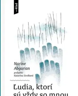 Ľudia, ktorí sú vždy so mnou - Narine Abgarian, Katarína Strelková
