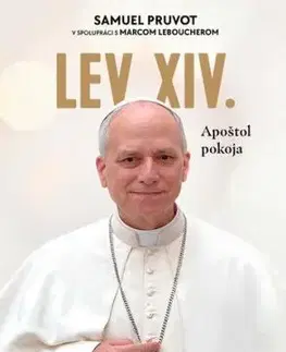Lev XIV. - Apoštol pokoja - Samuel Pruvot, Marc Leboucher