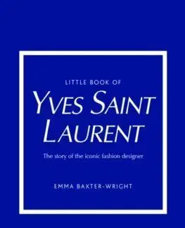 Little Book of Yves Saint Laurent - Baxter-Wright Emma