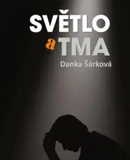 Světlo a tma - Danka Šárková