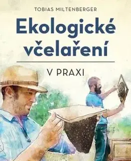 Ekologické včelaření v praxi - Tobias Miltenberger, David Gerstmeier