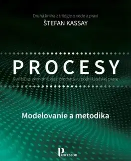 Symbióza ekonomickej diplomacie a podnikateľskej praxe 2: Modelovanie a metodika - Štefan Kassay