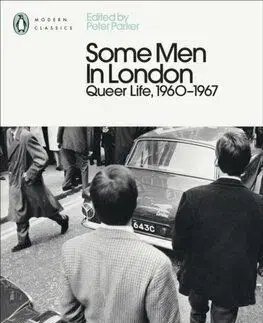 Some Men In London: Queer Life, 1960-1967 - Peter Parker
