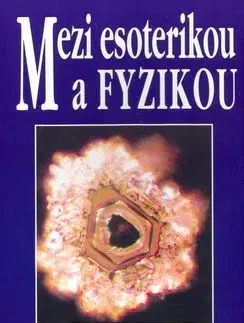 Mezi esoterikou a fyzikou - Vladislav Trávníček