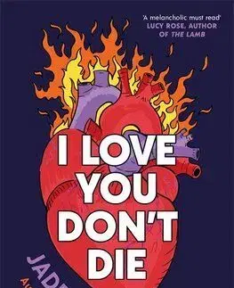 I Love You Dont Die: A New Novel From the Author of CHLORINE - Jade Song