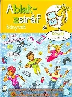 Ablak-zsiráf könyvek - Kütyük és az online világ