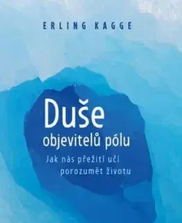 Duše objevitelů pólu - Erling Kagge