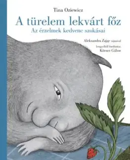 A türelem lekvárt főz - Az érzelmek kedvenc szokásai - Tina Oziewicz