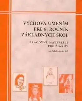 Výchova umením pre 8. ročník ZŠ - Pracovné materiály pre žiakov - Jana Schubertová
