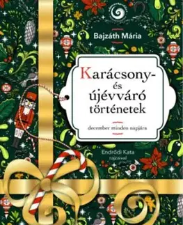 Karácsony - és újévváró történetek - December minden napjára - Mária Bajzáth