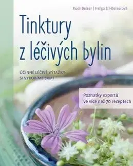 Tinktury z léčivých bylin - Rudi Beiser, Helga Ell-Beiserová