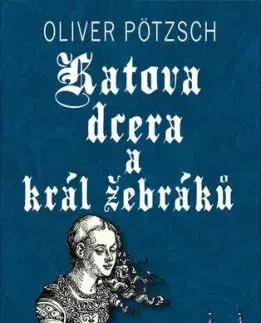 Katova dcera a král žebráků, 2. vydání - Oliver Pötzsch