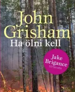 Ha ölni kell - John Grisham