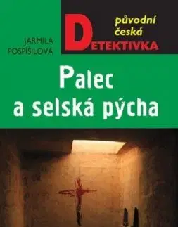 Palec a selská pýcha - Jarmila Pospíšilová