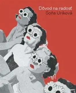 Dôvod na radosť - Soňa Uriková