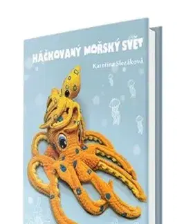 Háčkovaný mořský svět - Kateřina Slezáková