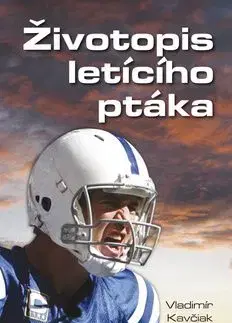 Životopis letícího ptáka - Vladimír Kavčiak