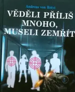 Věděli příliš mnoho,museli zemřít - Andreas von Rétyi