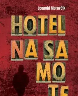 Hotel na samote - Leopold Moravčík