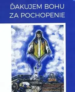 Ďakujem Bohu za pochopenie - Jozef Kosnáč