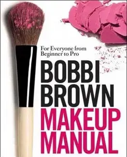 Makeup Manual Bobbi Brown - Bobbi Brown