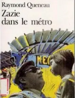 Zazie dans le Metro - Raymond Queneau