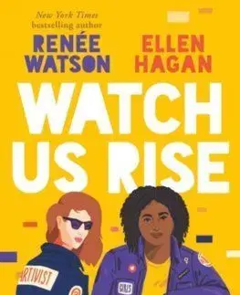 Watch Us Rise - Renee Watson, Ellen Hagan