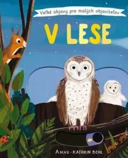 V lese: Veľké objavy pre malých objaviteľov - Anne-Kathrin Behl