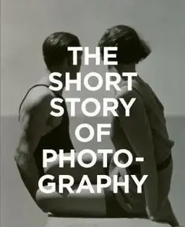 The Short Story of Photography - Ian Haydn Smith