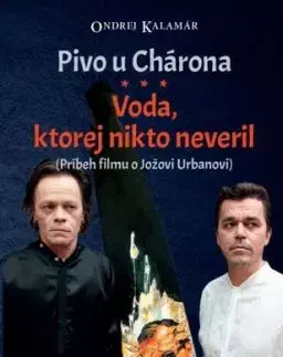 Pivo u Chárona - Voda, ktorej nikto neveril - Ondrej Kalamár