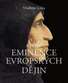 Šedé eminence v evropské historii - Vladimír Liška