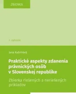 Praktické aspekty zdanenia právnických osôb v Slovenskej republike - Jana Kušnírová