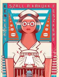 Száll a kakukk fészkére - Ken Kesey