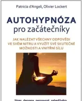 Autohypnóza pro začátečníky - Patricia d´Angeli, Olivier Lockert