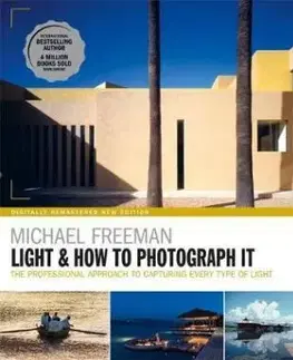 Light & How to Photograph It - Michael Freeman