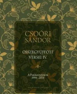 Csoóri Sándor összegyűjtött versei IV. - A Parnasszuson 1994-2014 - Sándor Csoóri