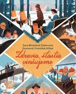 Zdravia, šťastia vinšujeme. Naše ľudové tradície a sviatky - Zora Mintalová-Zubercová, František Hříbal