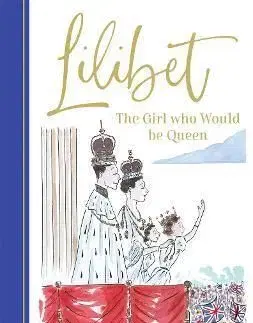 Lilibet: The Girl Who Would be Queen - A. N. Wilson