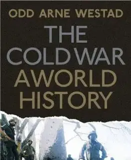 The Cold War - A World History - Arne Odd Westad