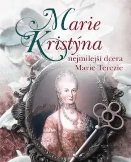 Marie Kristina, nejmilejší dcera Marie Terezie - Jiří Hanibal