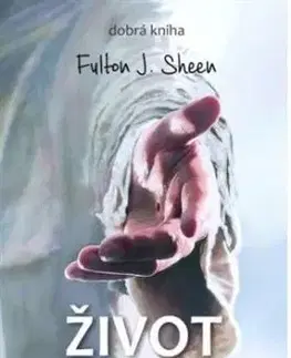 Život Krista, 3.vydanie - Fulton J. Sheen