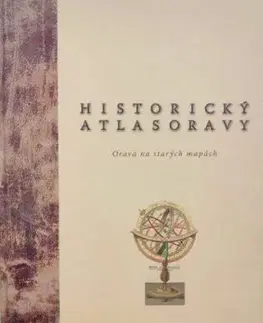 Historický atlas Oravy - Zdeněk Kučera