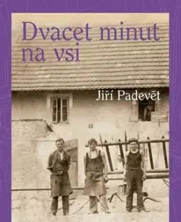 Dvacet minut na vsi - Jiří Padevět