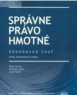 Správne právo hmotné - Všeobecná časť (druhé, aktualizované vydanie) - Radomír Jakab, Jozef Tekeli