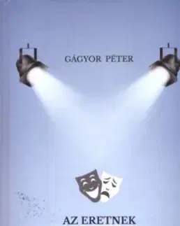 Az eretnek és a színház - Péter Gágyor