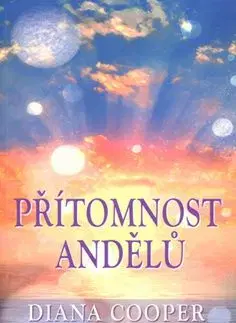 Přítomnost andělů - Diana Cooper