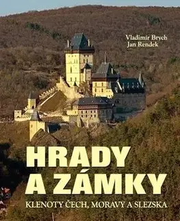 Hrady a zámky - Klenoty Čech, Moravy a Slezska - Vladimír Brych, Jan Rendek