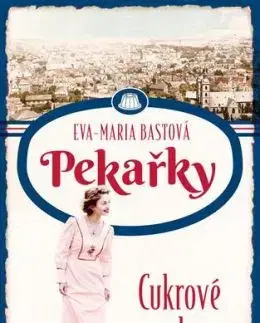 Pekařky 2: Cukrové roky - Eva-Maria Bast