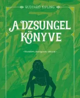 A dzsungel könyve - Rövidített, átdolgozott változat - Rudyard Kipling