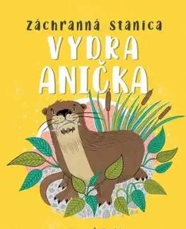 Záchranná stanica 4: Vydra Anička - Zuzana Štelbaská, Lucia Zednikovičová